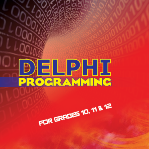 Delphi Programming for Grades 10, 11 & 12